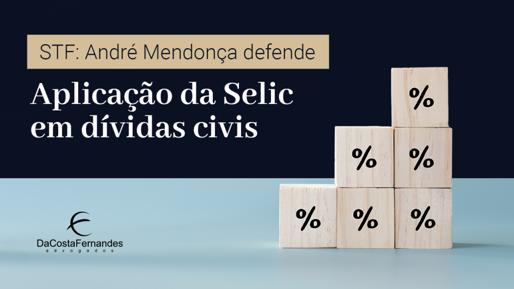 STF: André Mendonça defende aplicação da Selic em dívidas civis