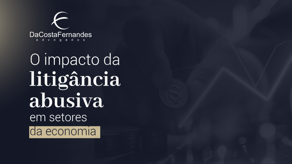O impacto da litigância abusiva em setores da economia